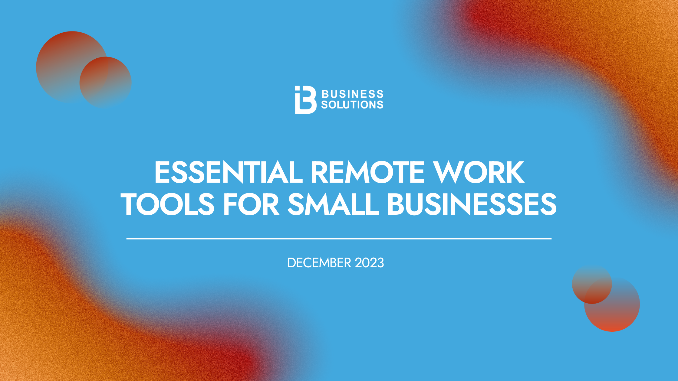 Essential Remote Work Tools for Small Businesses